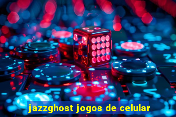 jazzghost jogos de celular